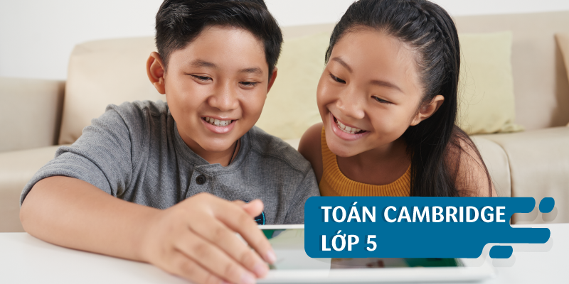 TOÁN CAMBRIDGE - LỚP 5