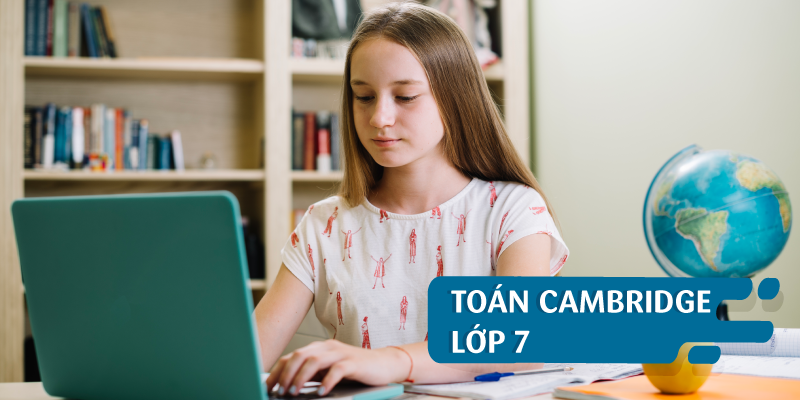 TOÁN CAMBRIDGE - LỚP 7