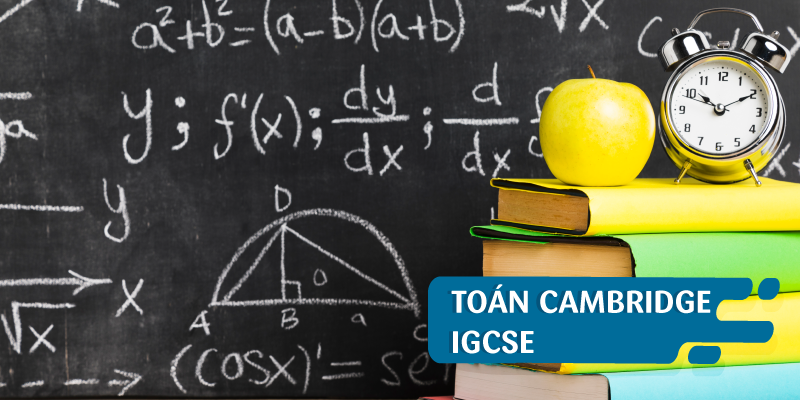 TOÁN CAMBRIDGE IGCSE - LỚP 9